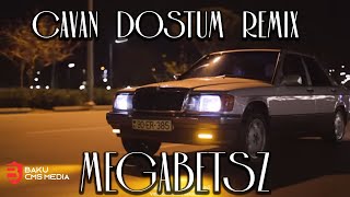 MegaBeatsZ - Cavan Dostum Remix ( Mehemmed ft. Fariz )