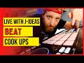 Live With J-Ideas Beat Cook Ups