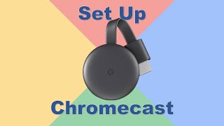 How to Set Up a Google Chromecast 3rd Gen