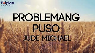 Jude Michael - Problemang Puso - (Official Lyric Video)
