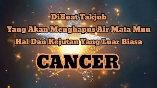 ⭐Cancer⭐DiBuat Takjub...... Yang Akan Menghapus Air Matamu, Hal Dan Kejutan Yang Luar Biasa🪄😱😇