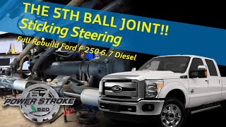 The 5th Ball Joint!! Sticking Steering-Full Rebuild Ford F 250 6.7 Diesel