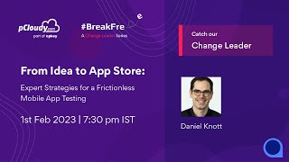 Webinar- From Idea to App Store: Expert Strategies for a Frictionless Mobile App Testing by Daniel