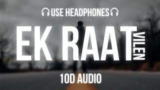 10D Audio | Vilen - Ek Raat | 10D Reverb - Feel The Music | Hindi Song