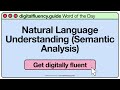 Natural Language Understanding (Semantic Analysis) | digitalfluency.guide Word of the Day