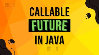What Is Callable And Future In Java? | Complete Multithreading Tutorial Series Ep 16