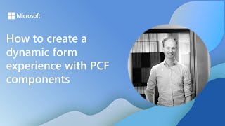 How to create a dynamic form experience with PCF components