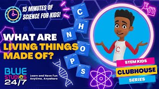 What Are Living Things Made Of? CHNOPS | Elements for Life