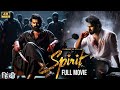 Spirit 2024 Full Movie In Hindi ｜ Prabhas New Released Action Hindi Dubbed Full Movie 2024