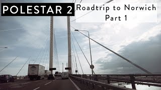 Polestar 2 roadtrip to Norwich - Part 1