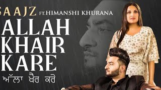 Allah Khair Kare (Fun Act Video )| Saajz Ft Himanshi Khurana | Sandeep Sharma | New Punjabi Song2020