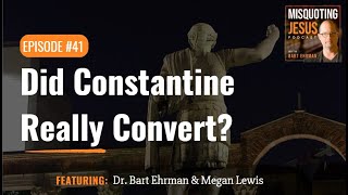 Did Constantine Really Convert?