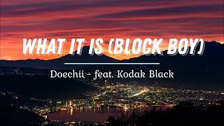What It Is (Block Boy) [feat. Kodak Black] - Doechii