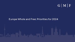 Europe Whole and Free: Priorities for 2024
