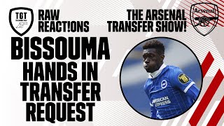 The Arsenal Transfer Show EP7: Bissouma Hands In Transfer Request | #RawReactions