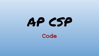 AP CS Principles Exam Review - Code