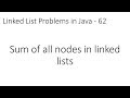 Linked List Problems in Java - 62: Sum of all nodes of Linked list