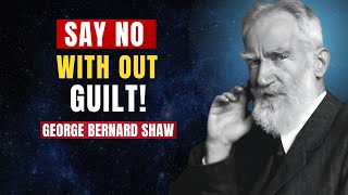 Put Yourself First & Stop People Pleasing The Key to Real Connection George Bernard Shaw MOTIVATION