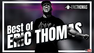 BEST OF ERIC THOMAS - Powerful Motivational Video (ERIC THOMAS)