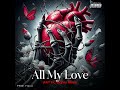 All My Love Ft. Skylar Moon ( Official Audio )