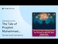 The Tale of Prophet Muhammad SAW Last Messenger… by Muhammad Vandestra · Audiobook preview