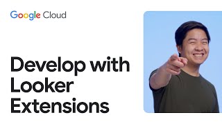 Develop with Looker Extensions