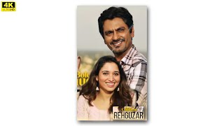 Rehguzar 4k Full Screen Status || Bole Chudiyan || Nawazuddin & Tamannaah