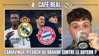 ☕ CAFÉ REAL | ARBELOA DOIT TRANCHER : BRAHIM, CAMAVINGA OU PITARCH VS BAYERN (GONZALO VENDU ?)