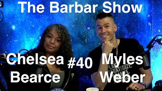 The Barbar Show #40 Myles Weber & Chelsea Bearce