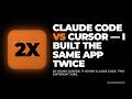 Claude Code vs Cursor — I Built The Same App Twice