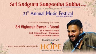 Day 4 | Sri Sadguru Sangeetha Sabha 31 AMF Vocal concert by Sri Vighnesh Eswar on 27-11-2024