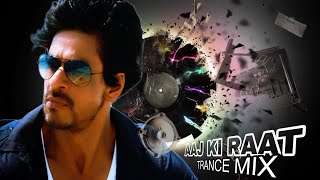 Aaj Ki Raat Trance Mix | Don | Shahrukh Khan | Priyanka Chopra | D MAJOR