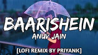 Baarishein | Anuv Jain | LoFi Remix By Priyank