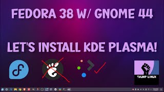 Let's Install KDE Plasma on Fedora 38 with Gnome 44!