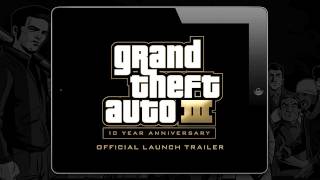 Grand Theft Auto III: 10 Year Anniversary Edition - Official Launch Trailer