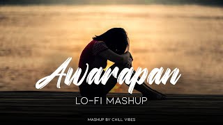 Awarapan Mashup | Toh Phir Aao Mujhko Satao | Chill Vibes