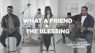 What a Friend + The Blessing | Comfort & Hope Sessions | ATG Worship
