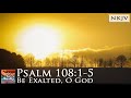 Psalm 108:1-5 (NKJV) Song 