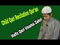 Child Qari Recitation Qur'an, Hafiz Qari Usama Zehri