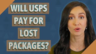 Will USPS pay for lost packages?