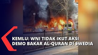 Aksi Pembakaran Al-Quran di Swedia, WNI Dipastikan Tak Ada yang Ikut dan Diminta Tak Terprovokasi