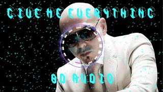 Pitbull - Give Me Everything (8D AUDIO)
