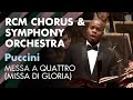 RCM Symphony Orchestra & Chorus: Puccini Messa a quattro (Messa di Gloria)