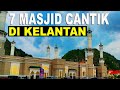 MASJID-MASJID YANG CANTIK DI KELANTAN