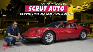 SCRUT AUTO - BZ SANGAT SIANG, SERVIS KETER MALAM!