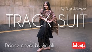 Diljit Dosanjh: Track Suit | Feat. Nimrat Khaira | Latest Punjabi Song 2020 | Dance cover by Anjali
