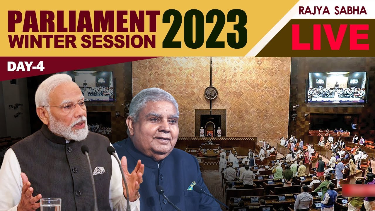 LIVE: Parliament Winter Session 2023 Day 4 | Rajya Sabha | Narendra ...