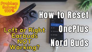 How to Reset OnePlus Nord Buds | OnePlus earbuds Left/Right not Pairing/working? Problem Solved 100%