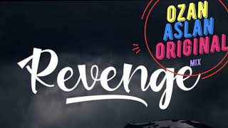 Ozan Aslan - Revenge (Original Mix)