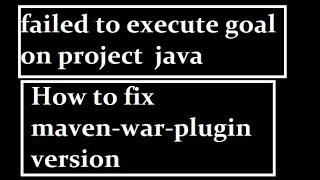 How to fix failed to execute goal on project